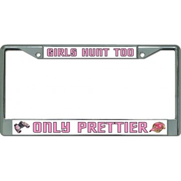Girls Hunt Too Chrome License Plate Frame